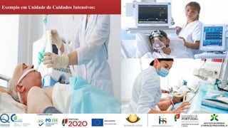 Exemplo em Unidade de Cuidados Intensivos:
 