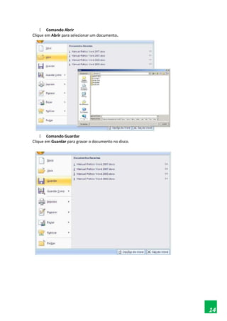  Comando Abrir
Clique em Abrir para selecionar um documento.
 Comando Guardar
Clique em Guardar para gravar o documento no disco.
14
 