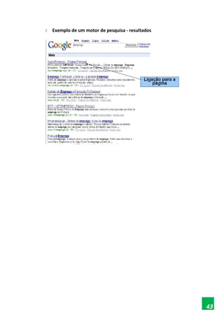  Exemplo de um motor de pesquisa - resultados
43
 