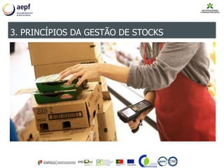 3. PRINCÍPIOS DA GESTÃO DE STOCKS
 