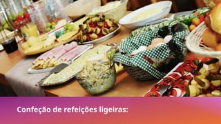 Confeção de refeições ligeiras:
 