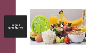 Regras
alimentares:
 