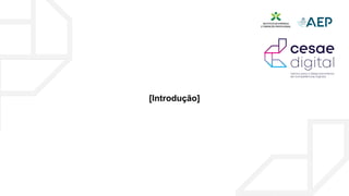 [Introdução]
 