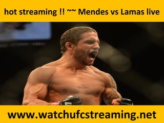 hot streaming !! ~~ Mendes vs Lamas live
www.watchufcstreaming.net
 