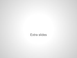Extra slides

 