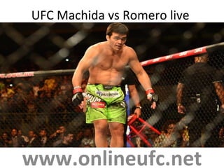 UFC Machida vs Romero live
www.onlineufc.net
 