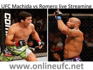 UFC Machida vs Romero live Streaming
www.onlineufc.net
 