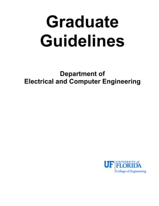 Graduate
    Guidelines
            Department of
Electrical and Computer Engineering
 