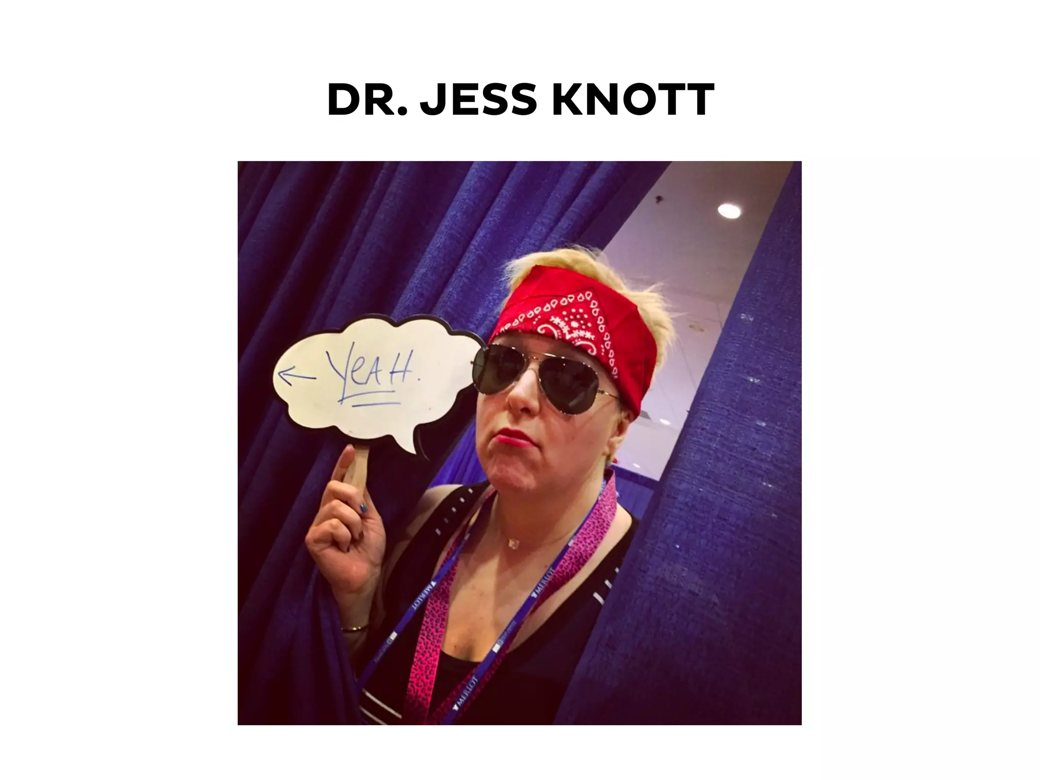 DR. JESS KNOTT
 