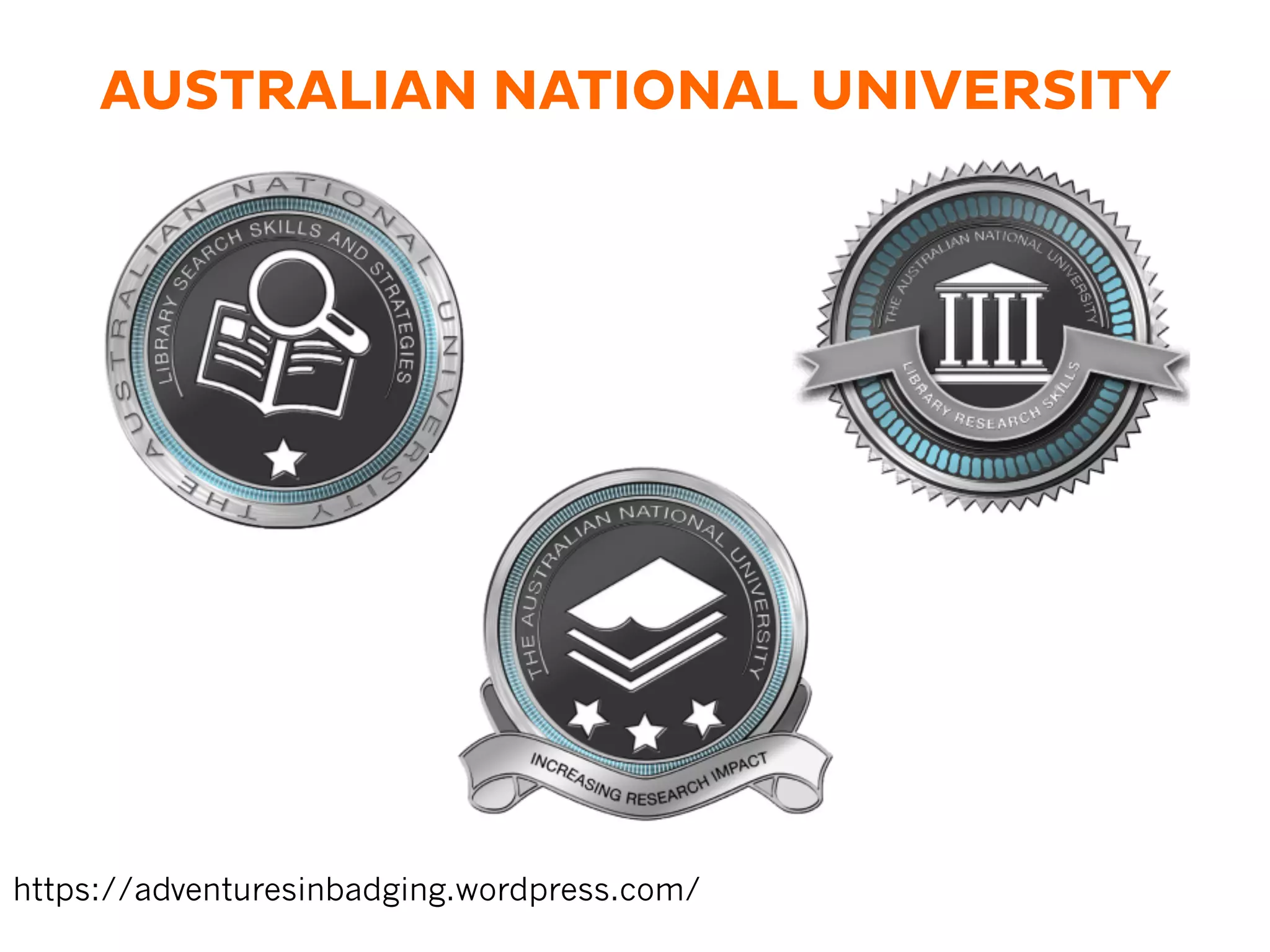 https://adventuresinbadging.wordpress.com/
AUSTRALIAN NATIONAL UNIVERSITY
 