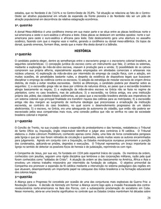 estados, que no Nordeste é de 7,61% e no Centro-Oeste de 35,8%. Tal situação se relaciona ao fato de o Centro-
Oeste ser atrativo populacional em virtude da expansão da frente pioneira e do Nordeste não ser um pólo de
atração populacional em decorrência da relativa estagnação econômica.

5ª. QUESTÃO

A dorsal Meso-Atlântica é uma cordilheira imersa em sua maior parte e se situa entre as placas tectônicas norte e
sul-americana a oeste e euro-asiática e africana a leste. Estas placas se deslocam em sentidos opostos: norte e sul-
americana para oeste e euro-asiática e africana para leste. Este deslocamento gera uma abertura no assoalho
oceânico, fazendo com que o magma vaze e resfrie, gerando a cordilheira ou dorsal meso-atlântica. Os topos da
dorsal, quando emersos, formam ilhas, sendo que a maior ilha desta dorsal é a Islândia.

                                                   HISTÓRIA
1ª QUESTÃO

O candidato poderia eleger, dentre as semelhanças entre o escravismo grego e o escravismo colonial brasileiro, as
seguintes características: 1) concepção jurídica do escravo como um instrumento que fala; 2) ambos os sistemas,
mediante a exploração da mão-de-obra escrava, visavam à produção para a venda; 3) possibilidade de os cativos
comprarem sua própria alforria, especialmente aqueles empregados em atividades comerciais e artesanais nos
núcleos urbanos; 4) exploração da mão-de-obra por intermédio do emprego da coação física, com a adoção, em
muitas ocasiões, de penalidades bastante rudes, a despeito da existência de dispositivos legais que buscavam
disciplinar o emprego da violência contra os escravos; 5) adoção da estratégia de mesclar escravos de origem étnica
distinta, de modo a evitar revoltas escravistas. Dentre as diferenças, o candidato poderia por dissertar sobre as
seguintes: 1) a escravidão grega não se dava por critérios de natureza étnica, ao passo que a escravidão brasileira
atingia basicamente os negros; 2) a exploração da mão-de-obra escrava na Grécia não se fazia no regime de
plantation, como no caso brasileiro, mas de policultura; 3) a escravidão, na Grécia antiga, era uma instituição
própria das póleis, das cidades-Estado autônomas, ao passo que a escravidão brasileira atendia aos imperativos de
um sistema colonial cuja principal finalidade era transferir riqueza das colônias para as metrópoles; 4) a escravidão
antiga não deu margem ao surgimento de nenhuma ideologia que preconizasse a erradicação da instituição
escravista, ao contrário do caso brasileiro, no qual ocorre o desenvolvimento progressivo de um ideário
abolicionista; 5) o escravo, na Grécia, era uma salvaguarda da autonomia do cidadão, que então não poderia ser
escravizado pelos seus compatriotas mais ricos, uma conexão política que não se verifica no caso da sociedade
brasileira colonial e imperial.

2 ª QUESTÃO

O Concílio de Trento, na sua cruzada contra a expansão do protestantismo e das heresias, restabeleceu o Tribunal
do Santo Ofício ou Inquisição, órgão responsável identificar e julgar atos contrários à fé católica. O Tribunal
elaborou o Index Librorum Proibitorum, conhecido apenas como Index, uma lista de livros considerados perigosos
pela Igreja e que por isso foram retirados de circulação e queimados, sendo muitas vezes os autores encaminhados
para julgamento. Agindo em conjunto com a Inquisição, os Estados monárquicos europeus promoviam a punição
dos condenados, aplicando-se prisões, degredos e execuções. O Tribunal representou um braço importante da
Igreja no sentido de detectar os possíveis focos de heresia e de judaização, reprimindo-os com rigor.

A Companhia de Jesus, por sua vez, foi fundada em 1534 pelo espanhol Inácio de Loyola. Os membros da ordem,
conhecidos com jesuítas, seguiam uma rígida disciplina que lembrava a das corporações militares, razão pela qual
foram conhecidos como “soldados de Cristo”. A atuação da ordem se deu basicamente na América, África e Ásia e
envolveu um intenso trabalho missionário por intermédio da fundação de colégios. O objetivo primordial da
Companhia era promover a expansão da fé católica mediante a intervenção no sistema pedagógico das regiões em
que atuavam, desempenhando um importante papel na catequese dos índios brasileiros e na formação educacional
dos colonos leigos.
3 ª QUESTÃO
A Aliança para o Progresso foi concebida por ocasião de uma das conjunturas mais explosivas da Guerra Fria: a
Revolução Cubana. A decisão de Kennedy em formar a Aliança ocorre logo após a invasão fracassada dos contra-
revolucionários norte-americanos na Baía dos Porcos, com a subseqüente proclamação do socialismo em Cuba.
Nesse momento, abria-se uma brecha significativa no controle que os Estados Unidos mantinham há décadas sobre

                                                                                                                  28
 