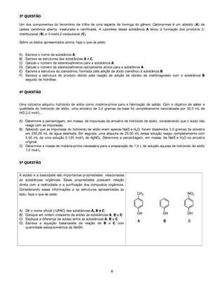  48(67­2



Os mésons mu ou múons são partículas instáveis com tempo médio de vida de  V 2V Púons são produzidos na alta
atmosfera, milhares de km acima do nível do mar. A velocidade típica desses múons é de 0,998c (c = 300.000 km/ s é a
velocidade da luz no vácuo).

A) Em uma abordagem não relativista, calcule a distância média percorrida pelos múons.
                                                                                          1
B) Em uma abordagem relativista, sabendo que o fator de Lorentz é             γ =                   ≅ 15 , calcule a distância média
                                                                                      1 − 0,9982
   percorrida pelos múons do ponto de vista de um observador em repouso na Terra.
C) Do ponto de vista do múon, explique, usando novamente uma abordagem relativista, como muitos múons podem
   atingir o nível do mar, apesar de isso ser impossível em uma abordagem não relativista.



                                                          +,67Ï5,$




 48(67­2




Como se aproximasse já aquele final que o Senhor Jesus anuncia quotidianamente a seus fiéis, especialmente no
Evangelho onde se diz: “ Se alguém quiser me seguir, renuncie a si próprio, tome a sua cruz e siga-me”, deu-se um
grande movimento por todas as regiões das Gálias, a fim de que quem, de coração e espírito puros, desejasse seguir o
Senhor com zelo e quisesse transportar fielmente a cruz, não tardasse a tomar depressa o caminho do Santo Sepulcro.
Com efeito, o apostólico da Sé Romana, Urbano II, alcançou rapidamente as regiões ultramontanas com os seus
arcebispos, bispos, abades e presbíteros e começou a pronunciar discursos e sermões sutis, dizendo que quem quisesse
salvar a alma não devia hesitar em tomar humildemente a via do Senhor e que, se o dinheiro lhe faltasse, a misericórdia
divina lhe daria o suficiente.



                                  (PEDRERO-SÁNCHEZ, M. G. História da Idade Média, textos e testemunhos. São Paulo: Editora UNESP, 2000.)



O texto acima se refere a um importante movimento político-religioso medieval iniciado em 1095.

A)   Identifique o processo histórico em questão.
B)   Explique as motivações de caráter político-religioso contidas em tal processo histórico.
 