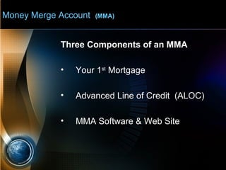 Money Merge Account  (MMA) ,[object Object],[object Object],[object Object],[object Object]