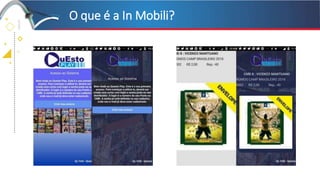 +
+
+
+
O que é a In Mobili?
 