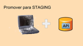 Promover para STAGING
 