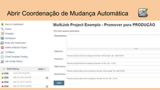 Abrir Coordenação de Mudança Automática
 