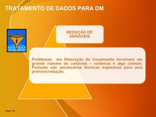 Page  32
TRATAMENTO DE DADOS PARA DM
 