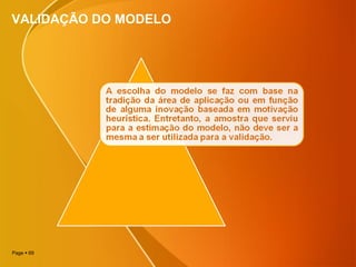 Page  69
VALIDAÇÃO DO MODELO
 