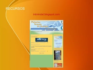 intmindat.blogspot.com
RECURSOS
 