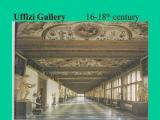 Uffizi Gallery   16-18 th  century 