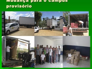 Mudança para o campus provisório 