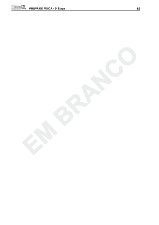 PROVA DE FÍSICA - 2a Etapa         15




                                C O
                             A N
                        B R
  E M
 