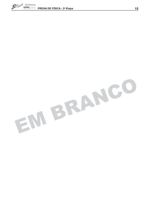 PROVA DE FíSICA - 2a Etapa         15




                                  C O
                               A N
             B R
E M
 