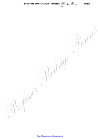 Estudando para a 2a Etapa – Professor Rodrigo Penna             – Hidrostática       15
Considere essas densidades constantes e despreze a resistência do ar.
Com base nessas informações,
1. EXPLIQUE por que o balão subiu ao ser solto.




2. CALCULE a velocidade do balão 2,0 s após ele ter sido solto.




3.      (UFMG/2004) Paulo Sérgio verifica a calibração dos pneus de sua motocicleta e encontra 26 lb/pol2
(1,8 × 105 N/m2) no dianteiro e 32 lb/pol2 (2,2 × 105 N/m2) no traseiro. Em seguida, ele mede a área de contato
dos pneus com o solo, obtendo 25 cm2 em cada um deles.
A distância entre os eixos das rodas, especificada no manual da motocicleta, é de 1,25 m, como mostrado nesta
figura:
                                                                                               A: 37%   
                                                                                               D:0,55  




Sabe-se que um calibrador de pneus mede a diferença entre a pressão interna e a pressão atmosférica.
Com base nessas informações,
1. CALCULE o peso aproximado dessa motocicleta.




2. RESPONDA:
   O centro de gravidade dessa motocicleta está mais próximo do eixo da roda traseira ou do eixo da roda
dianteira?
   JUSTIFIQUE sua resposta.




                                     www.fisicanovestibular.xpg.com.br
 