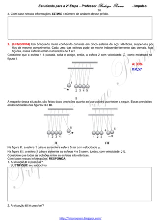 Estudando para a 2a Etapa – Professor Rodrigo Penna             – MHS          30
                           MOVIMENTOS HARMÔNICOS – 1 questão
1.     (UFMG/1994) O pêndulo de um relógio é constituído de massa suspensa por uma haste fina de aço, de
comprimento l = 1,6 m. O pêndulo é ligado aos ponteiros do relógio por um sistema de engrenagens. Esse
sistema funciona de tal modo que, toda vez que o pêndulo completa um determinado numero de oscilações, o
                                                                                     l
relógio marca um minuto a mais. O período do pêndulo é dado pela expressão T = 2 π       .
                                                                                     g
Considere π = 3 e g = 10 m/s2 para os cálculos que se fizerem necessários.
1. CALCULE o número de oscilações do pêndulo no intervalo de tempo de um minuto.




2. RESPONDA se o relógio vai adiantar ou atrasar caso sua temperatura diminua.
   JUSTIFIQUE sua resposta.




 
 




                                    www.fisicanovestibular.xpg.com.br
 