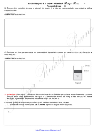 Estudando para a 2a Etapa – Professor Rodrigo Penna           – Ondas                41
Com base nessas informações,
1. CALCULE o comprimento de onda da onda emitida pelo radar.




2. IDENTIFIQUE, escrevendo na figura II, a onda refletida por um veículo que se afasta do radar e a onda
refletida por um outro veículo que se aproxima do mesmo radar.
   JUSTIFIQUE sua resposta.




 
3.      (UFMG/2003) Em um certo dispositivo acústico, dois tubos, em forma de U, estão conectados um ao
outro, como mostrado na figura I:
                                                                                              A: 17%   
                                                                                              D:0,62  




                                                                                                 
O tubo superior pode ser movimentado, enquanto permanece conectado ao tubo inferior. Dessa forma, o
comprimento L1, indicado na figura I, pode ser alterado.
As bases dos tubos têm o mesmo comprimento d.
O tubo inferior é fixo e o comprimento L2 mede 50 cm. Na lateral esquerda desse tubo, há uma abertura, onde
está conectado um pequeno alto-falante, que emite um som com freqüência de 1,7 kHz. O som propaga-se
pelos tubos inferior e superior. Uma pessoa ouve o som que é produzido nesse dispositivo por uma outra
abertura lateral no tubo inferior, localizada no lado oposto ao do alto-falante.
Quando o tubo superior é movimentado, lentamente, para cima, a intensidade do som que essa pessoa ouve
varia, como representado no gráfico da figura II.
1. Considerando essas informações, EXPLIQUE por que a intensidade desse som aumenta e diminui,
alternadamente, como representado na figura II.




                                   www.fisicanovestibular.xpg.com.br
 