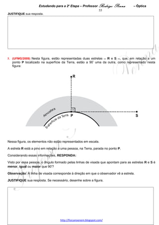 Estudando para a 2a Etapa – Professor Rodrigo Penna   – Eletrostática   55
2. Em seguida, enquanto o pente ainda está eletricamente
carregado, Rafael envolve a bolinha de isopor com uma
gaiola metálica, como mostrado na Figura II, ao lado, e
observa o que acontece.



RESPONDA:

A bolinha de isopor continua sendo atraída pelo pente?

JUSTIFIQUE sua resposta.




3. Para concluir, Rafael envolve o pente,
que continua eletricamente carregado,
com a gaiola metálica, como mostrado na
Figura III, ao lado, e, novamente, observa
o que acontece.



RESPONDA:

Nessa situação, a bolinha de isopor é
atraída pelo pente?

JUSTIFIQUE sua resposta.




 


                                     www.fisicanovestibular.xpg.com.br
 