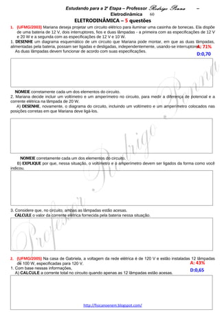 Estudando para a 2a Etapa – Professor Rodrigo Penna       – Potencial         60
                      POTENCIAL ELÉTRICO E CAPACITORES – 1 questão
1.     (UFMG/01) Na figura, vê-se um circuito formado por dois resistores, R1 e R2, de 5,0 Ω cada um, um
capacitor de 1,0.10 – 5 F e uma bateria de 12 V; um amperímetro está ligado em série com o capacitor.

                                                                                            A: 19%   
                                                                                            D:0,58  




Nessa situação, o capacitor está totalmente carregado.
Com base nessas informações,
1. DETERMINE a leitura do amperímetro.




2. CALCULE a carga elétrica armazenada no capacitor.




3. EXPLIQUE o que acontecerá com a energia armazenada no capacitor, se a bateria for desconectada do
circuito.




 

 
 
 

                                     www.fisicanovestibular.xpg.com.br
 