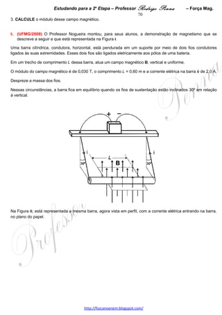 Estudando para a 2a Etapa – Professor Rodrigo Penna   – Indução   70
2. JUSTIFIQUE sua resposta.




                                www.fisicanovestibular.xpg.com.br
 