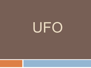 UFO
 