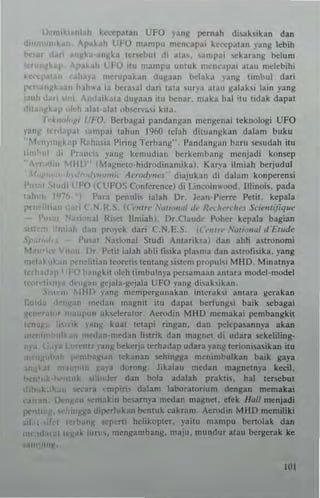 I' (.
,)cmlkl:.nlah ken'patan UFO )'ang pernah di~aksikan dan
!, k, n IIp,,bh LIFO mampu mCIlI:.p.; kc,:el'Jlan .'ang 1ebih
, L1' ",,~k3 all~ka I........bul di ala,. hamlla; 'oCkatang o.,lum
",'k. I "pa "Ii< l'~V im mamllU unluk ntn.'apai 313U mdcbihi
I" hay;/, merupakan du)!aan bdaka )'aug limbul dar;
IlCt I b. n b~h"a ,a "'·ta,al dan lala ur)'a alau galak'i lain yang
3l~' daTI "I An I,nkala du~aan itu benar, maka hal ilu tidak dapal
,1u~ ~k"p 1 h al~l-alal " bloCl',..si klla,
/"·/tn..I",,, UFO, Ikrbagai pandangan mengenai Icknologi UFO
"'U~ 'crdJl';o1 .,mpai tahun 1900 tdatl dituangk;u, dalam buku
'/lhflII~kap ~aha~ia I'iring Terbang", l'nmlan!!an b~ru ~csudah itu
, I (Ii I'r,II"'i, ';!I~ hmudian bcrkembang rnenjadi konsep
~ " MHlJ' IMa)!n~IO -hidr<>dinam;kal. Kana ilmiah bcrjudul
s,
""'''' II ... ''/)1,,'''',,' At'mJ'Iu-.l diajukan <.Ii dal~m konperensi
h"1 I'
;I, t '1'0 (( lIFO~; Conferenttl di linctlln"-ood, Illinois. pada
'ar,l penuli' ialah Dr, Jean,Pierre Petit. kepala
,<, H, ~_ (( ;·I/tr,' S~",,,,~I d,' R... /ll·r,-!."s !)"i"nri/iqul'
"··",,,,,1 Hlwt IImiah>. Dr.Clilud,· Pohe. kepala bagian
"h dan r>r,»)'~ 1t. dari C.N,E,S, 1(','111." .'~li,,,,~1 dFwdl'
,""at ~;n",al Studi Antarik,a) dan ahh astronomi
M.'u, ;I n IIr, PcUt ialah ahli tisika pla,ma dan 3~ttofisi ka> yang
_I .. ' .. b 1, IW''''! II i"n ICOTt'lis Iclltaull s;,tcm pr"puhi MIID. Minai nya
, ,ha< ", 1C h,lnltkl1 "[,,h tinlbulnya p"rsan1nan a"lara model·model
n". d"")l"n g"jala')(ciala ero y"n~ (!i,"hikan_
'm tvtllD van~ mempcr~""aka] inter3bi antara gerakan
u,d .. ;, '''',n' 'ncdan magnit itu dapal berfung.i baik sebagai
,wr """'I'"'' aklC'!cralor. Aerodln MHD mcmakai pcmbangkit
""lit. ":tn'l' kual IClapi .ingan. dan p<:lepasanll)'a akan
r. , n medan -medan listrik dan n,alln"t di udara sekeliling·
:-MIll: .11'11 bek"rja t"rhadap ud..a )'''n~ Icrioni,asikan itu
b mbalClan tckanan ,;ehln~a nlen.mbulkan baik lCaya
_" ,.. " 1I1 ay" ,1.11"",11:. Jikalau medan m3Nn~lnY3 kecil,
,,,'L k ""k II,imkT dan bola adatah praklis. hal tencbut
.. ' k '. ~I'a ""'piris dalam laboratnr,um dengan m~makai
I, ,,,, U,'" '.:/1 l"I"~kin be,;amya medan ",aRne!, efek Hall menjadi
pent' 'IOU" diP<'rlukan bentuk cakr.1m. A~nH.hn MHD memiliki
lill I "''''1~ l'f;crli hclikoptu. yait" mftmpu bcnolak dan
In ,d;" 1', .;t' I"IU', mengambang, maju, mun<!uralau bergerak ke
a" "Ulj'_
101
 