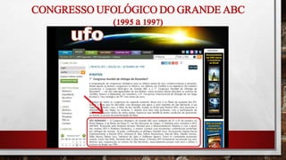 CONGRESSO UFOLÓGICO DO GRANDE ABC
(1995 a 1997)
 