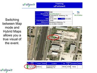 Switching between Map mode and Hybrid Maps allows you a true visual of the event. 