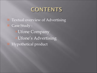 Textual overview of Advertising Case Study : Ufone Company Ufone’s Advertising Hypothetical product 