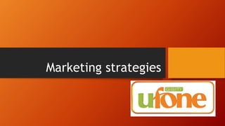 Marketing strategies
 