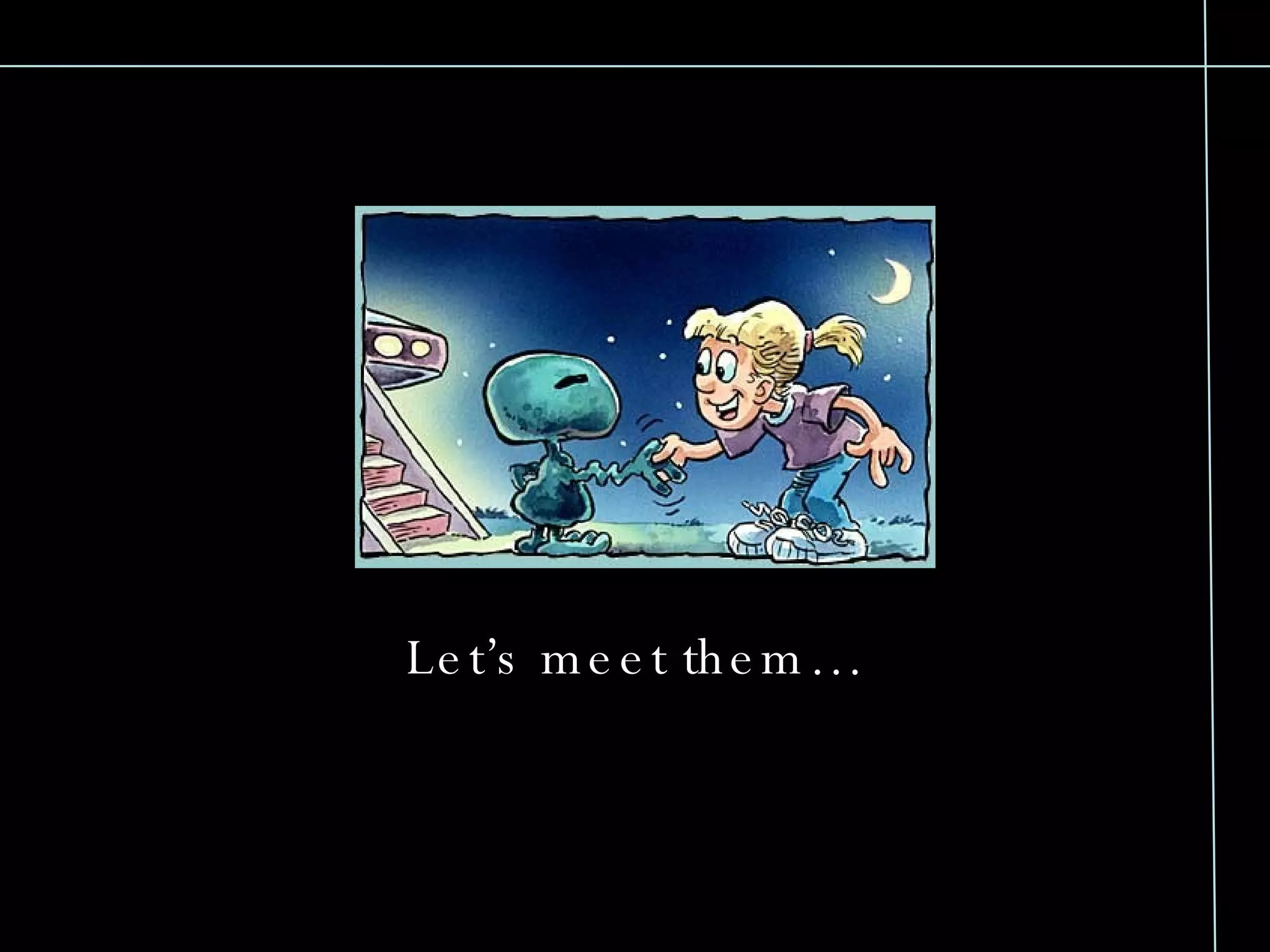 Let’s meet them…