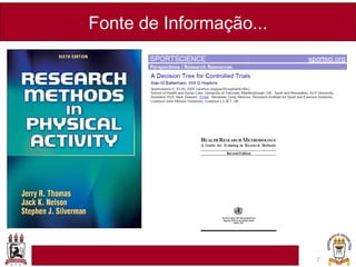 Fonte de Informação...
2
 