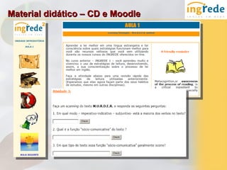 Material didático – CD e Moodle
 