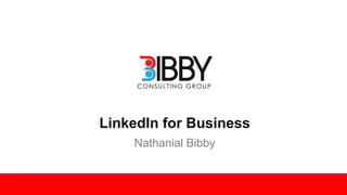 LinkedIn for Business
Nathanial Bibby
 