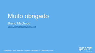 Los Angeles | London | New Delhi | Singapore | Washington DC | Melbourne | Toronto
Muito obrigado
Bruno Machado
Bruno.Machado@sagepub.com
 