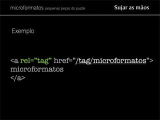 Microformatos - pequenas peças do puzzle