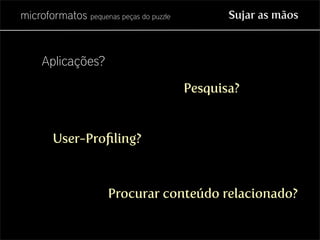 Microformatos - pequenas peças do puzzle