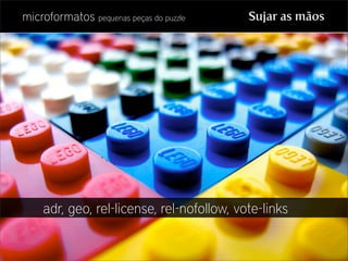 Microformatos - pequenas peças do puzzle