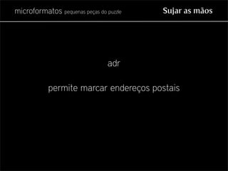 Microformatos - pequenas peças do puzzle
