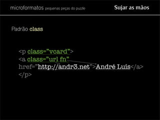 Microformatos - pequenas peças do puzzle