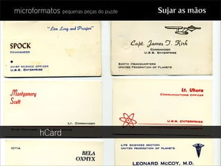 Microformatos - pequenas peças do puzzle